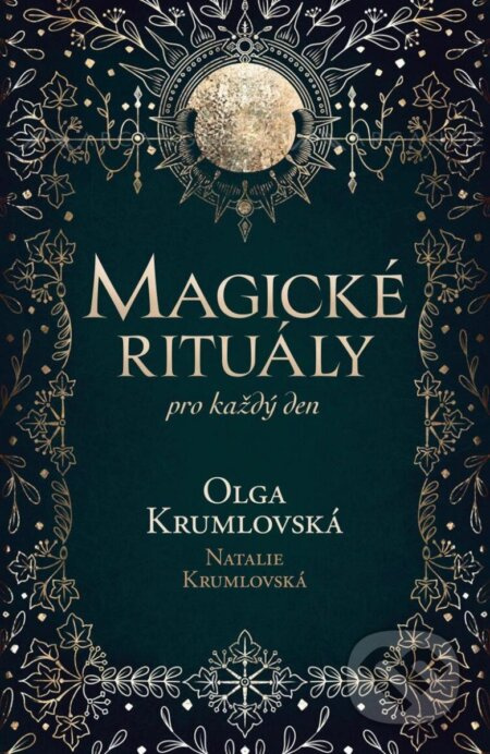 Magické rituály pro každý den - Olga Krumlovská, Natalie Terezie Krumlovská, Terezie Natalie Krumlovská (ilustrátor) - kniha z kategorie Magie a…