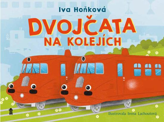Dvojčata na kolejích - Iva Hoňková, Irena Lachoutová (ilustrátor) - kniha z kategorie Beletria