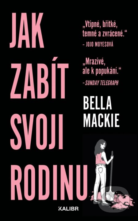 Jak zabít svoji rodinu - Bella Mackie - kniha z kategorie Společenská beletrie