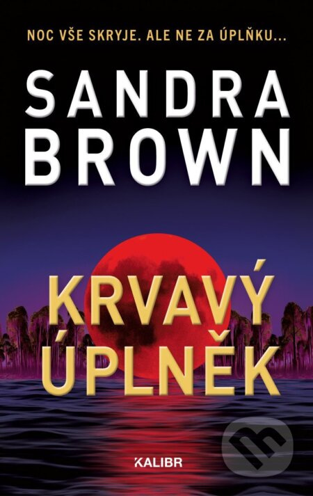 Krvavý úplněk - Sandra Brown - kniha z kategorie Thrillery