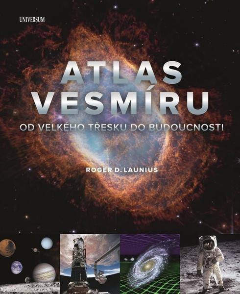 Atlas vesmíru: Od velkého třesku do budoucnosti se Smithsonovským institutem