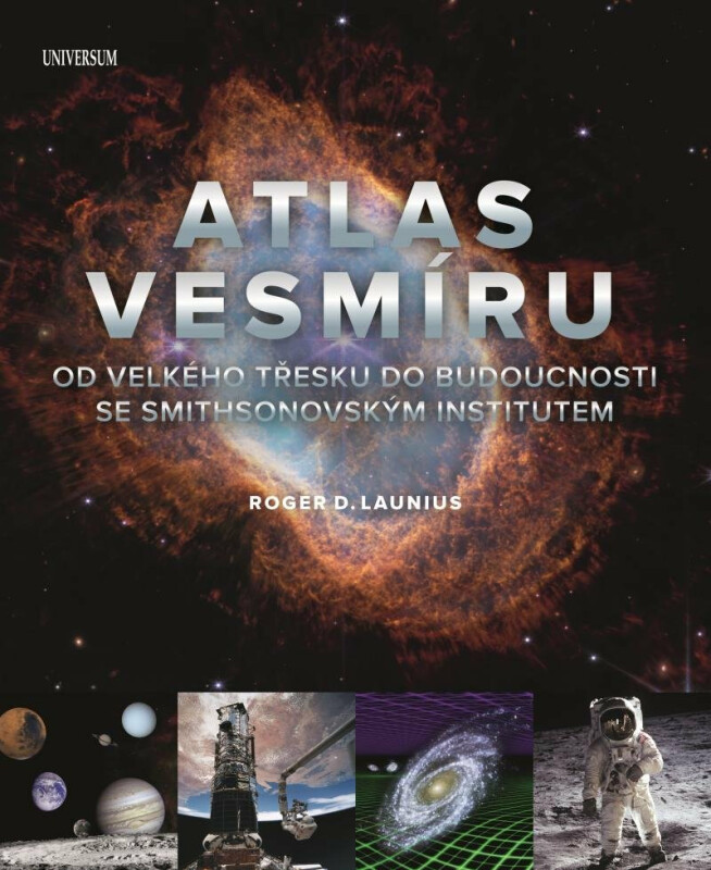 Atlas vesmíru: Od velkého třesku do budoucnosti se Smithsonovským institutem