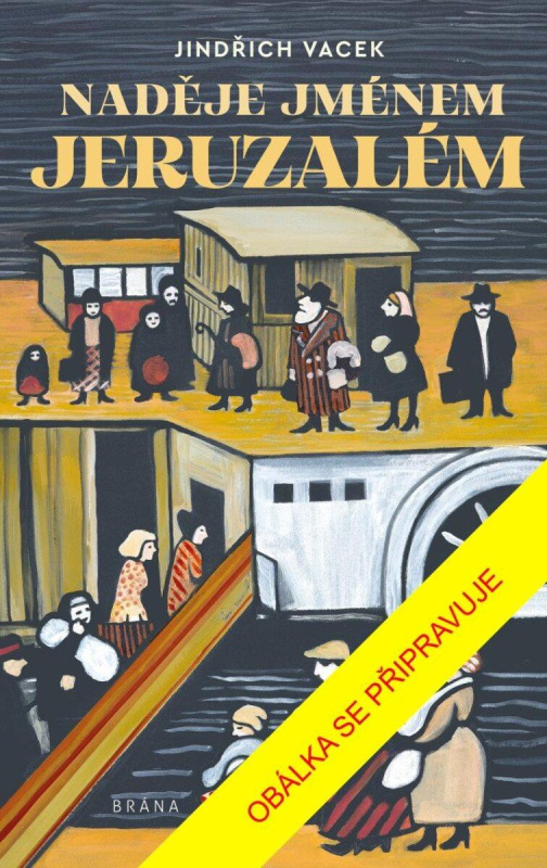 Naděje jménem Jeruzalém - Jindřich Vacek - kniha z kategorie Společenská beletrie