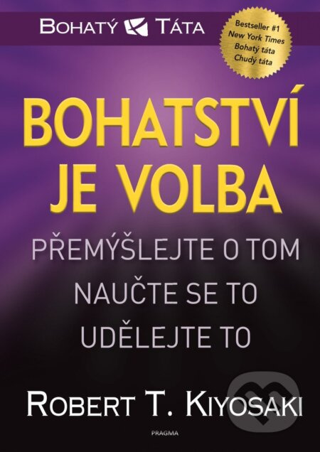 Bohatství je volba - Robert T. Kiyosaki - kniha z kategorie Finance