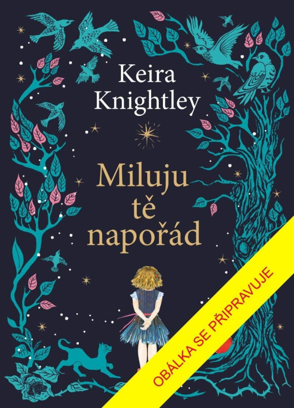 Miluju tě napořád - Keira Knightley, Keira Knightley (ilustrátor) - kniha z kategorie Beletrie pro děti