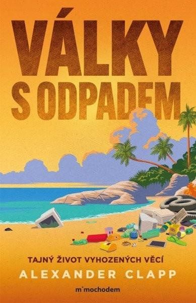 Válka s odpadem - Alexander Clapp - kniha z kategorie Reportáže a publicistika