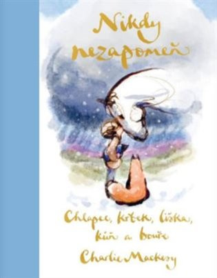 Chlapec, krtek, liška, kůň a bouře: Nikdy nezapomeň