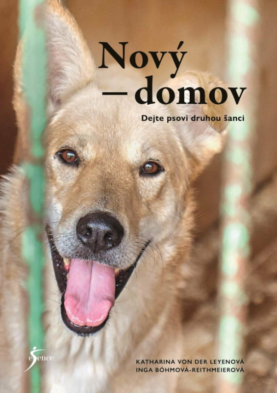 Nový domov: Dejte psovi druhou šanci - Katharina Leyen der Von, Inga Böhm-Reithmeier