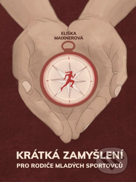 Krátká zamyšlení pro rodiče mladých sportovců - Eliška Maixnerová, Barbora Hudáková (ilustrátor) - kniha z kategorie Vztahy a rodina