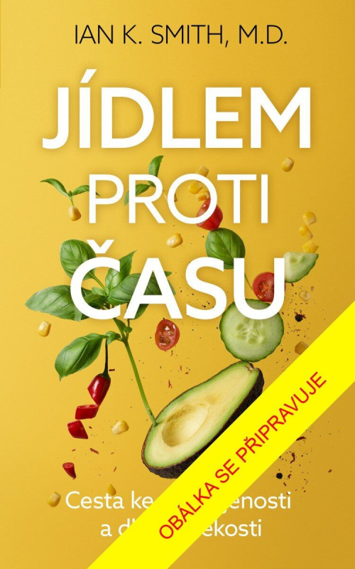 Jídlem proti času (Cesta ke spokojenosti a dlouhověkosti) - kniha z kategorie Seberozvoj