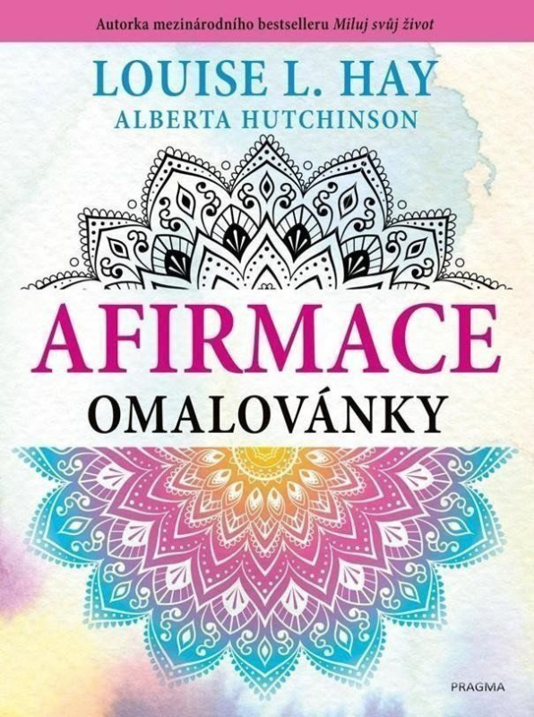 Afirmace omalovánky - Louise L. Hay - kniha z kategorie Pro dospělé