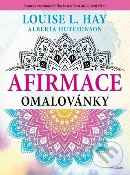Afirmace omalovánky - Louise L. Hay - kniha z kategorie Pro dospělé