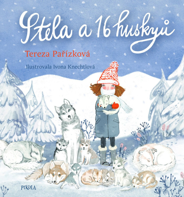 Stela a 16 huskyů - Tereza Pařízková, Ivona Knechtlová (ilustrátor) - kniha z kategorie Beletrie pro děti