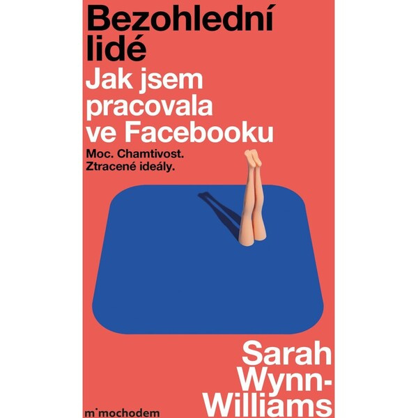 Bezohlední lidé. Jak jsem pracovala ve Facebooku – moc, chamtivost a ztracené ideály