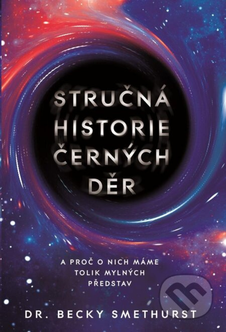 Stručná historie černých děr - Becky Smethurst
