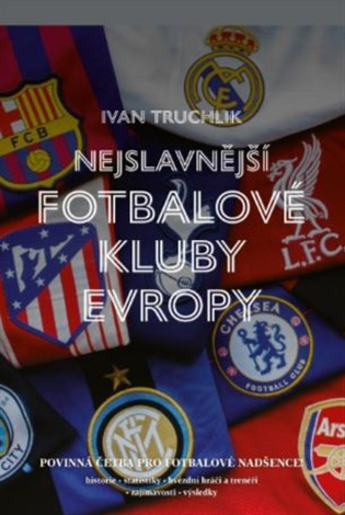 Nejslavnější fotbalové kluby Evropy Euromedia Group, a.s.