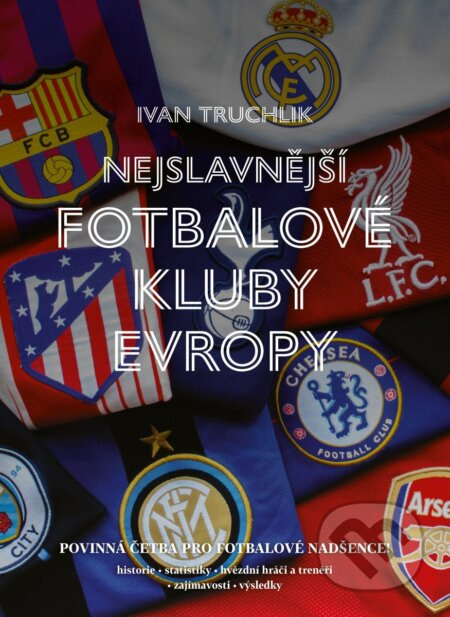 Nejslavnější fotbalové kluby Evropy Euromedia Group, a.s.