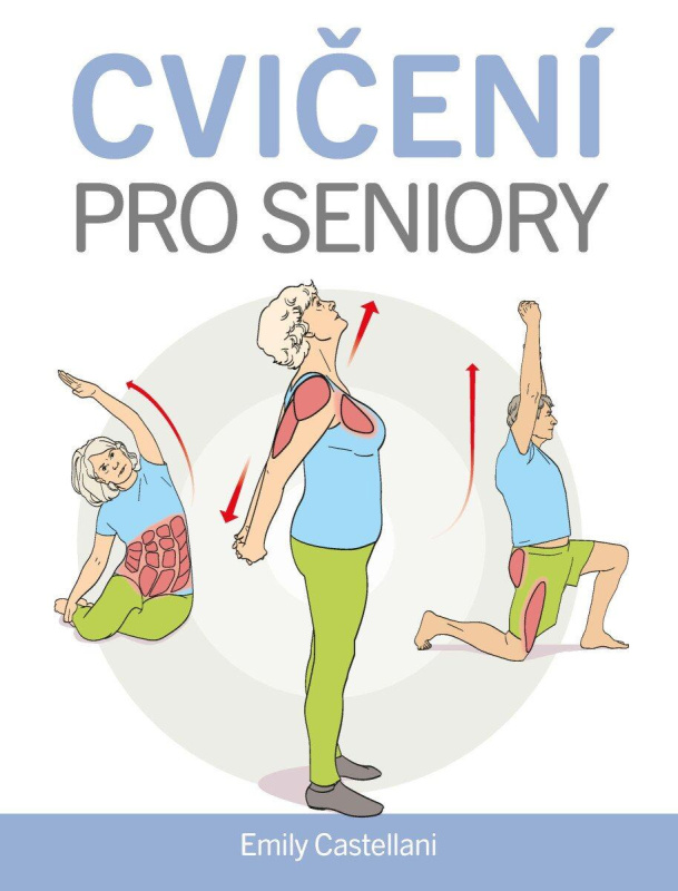Cvičení pro seniory - Emily Castellani - kniha z kategorie Zdraví a životní styl
