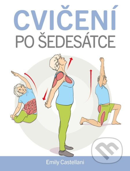 Cvičení pro seniory - Emily Castellani - kniha z kategorie Zdraví a životní styl