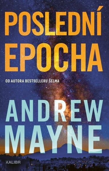 Poslední epocha - Andrew Mayne - kniha z kategorie Thrillery