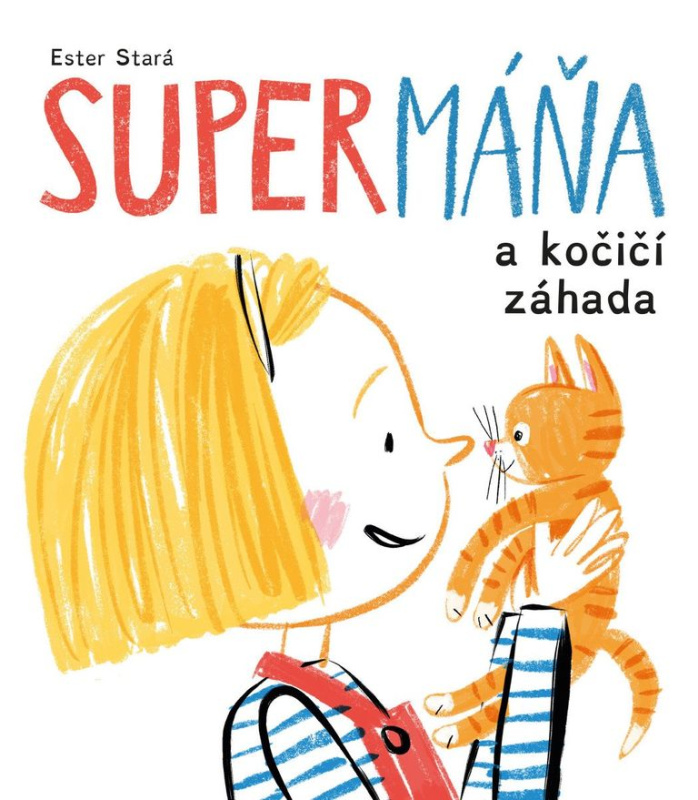 SuperMáňa a kočičí záhada - Ester Stará, Milan Starý (ilustrátor) - kniha z kategorie Pohádky