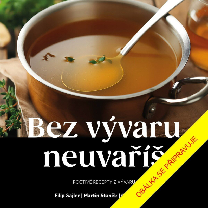Vývar je základ - Filip Sajler, Ondřej Staněk, Filip Kubů - kniha z kategorie Podle potraviny