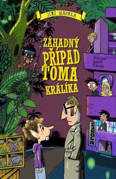 Záhadné zmizení Toma Králíka - Jiří Hapala - kniha z kategorie Pohádky