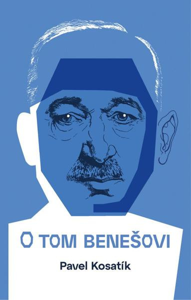 O tom Benešovi - Pavel Kosatík - kniha z kategorie Životopisy