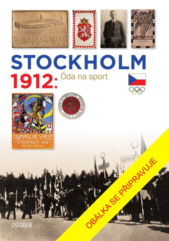 Stockholm 1912 (Óda na sport) - František Kolář, Lucie Swierczeková, Zdeněk Škoda - kniha z kategorie Historie