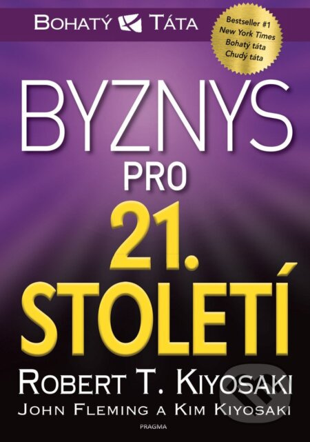 Byznys pro 21. století - Robert T. Kiyosaki - kniha z kategorie Byznys a management