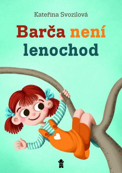 Barča není lenochod - Kateřina Svozilová, Kateřina Svozilová (ilustrátor) - kniha z kategorie Rozprávky