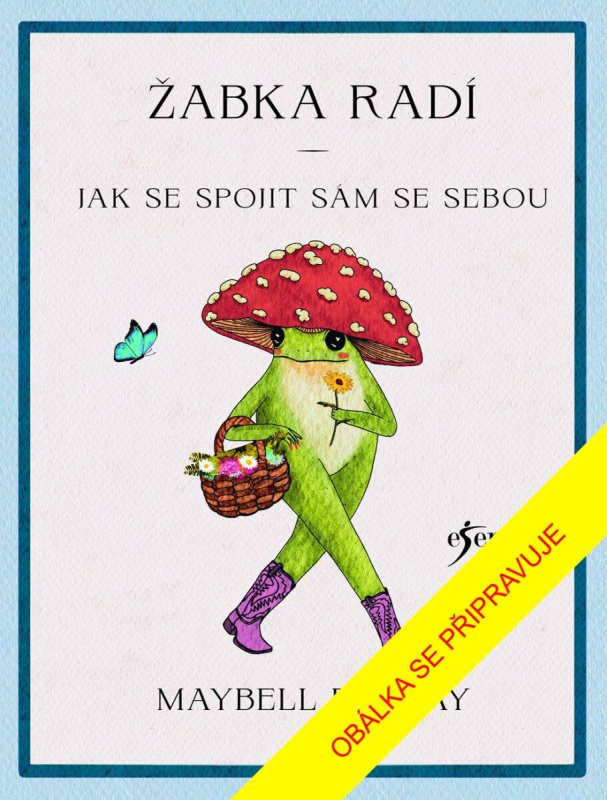 Žabka radí – Jak k sobě najít cestu - Maybell Eequay - kniha z kategorie Sebarozvoj