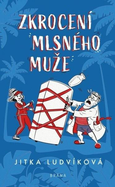 Zkrocení mlsného muže - Jitka Ludvíková - kniha z kategorie Beletrie