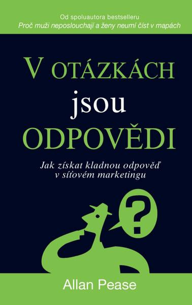 V otázkách jsou odpovědi (Jak získat kladnou odpověď v síťovém marketingu) - kniha z kategorie Marketingová komunikace