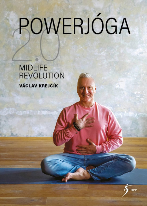 Powerjóga 2.0 (Midlife Revolution) - Václav Krejčík - kniha z kategorie Individuální sporty