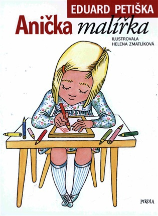 Anička malířka - Eduard Petiška, Helena Zmatlíková (ilustrátor) - kniha z kategorie Pohádky