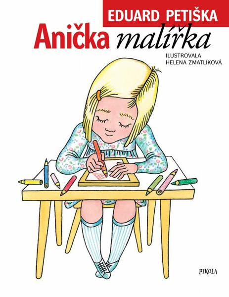 Anička malířka - Eduard Petiška, Helena Zmatlíková (ilustrátor) - kniha z kategorie Pohádky