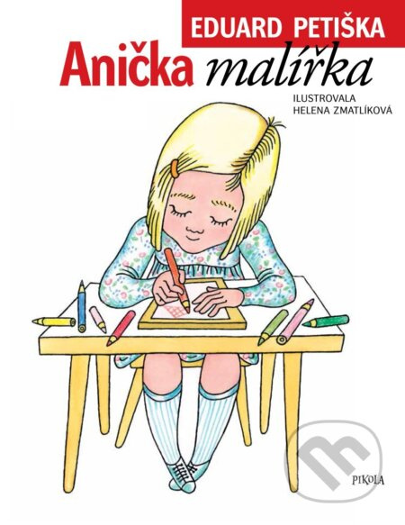 Anička malířka - Eduard Petiška, Helena Zmatlíková (ilustrátor) - kniha z kategorie Pohádky