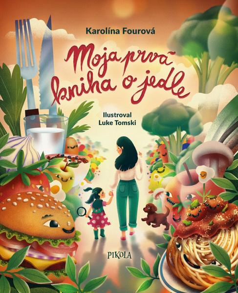 Moja prvá kniha o jedle - Karolína Fourová - kniha z kategorie Beletrie pro děti