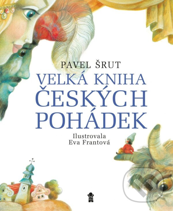 Velká kniha českých pohádek - Pavel Šrut,Velká kniha českých pohádek - Pavel Šrut - kniha z kategorie Rozprávky