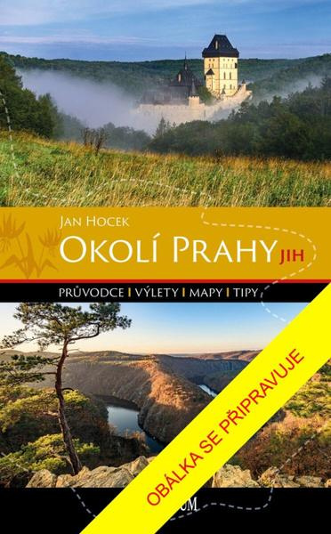 Okolí Prahy – Jih - Jan Hocek,Okolí Prahy – Jih - Jan Hocek - kniha z kategorie Sprievodcovia Európou