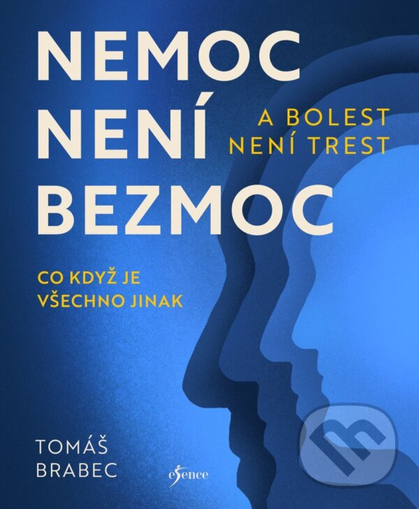 Nemoc není bezmoc a bolest není trest - Tomáš Brabec,Nemoc není bezmoc a bolest není trest - Tomáš Brabec - kniha z kategorie Psychológia