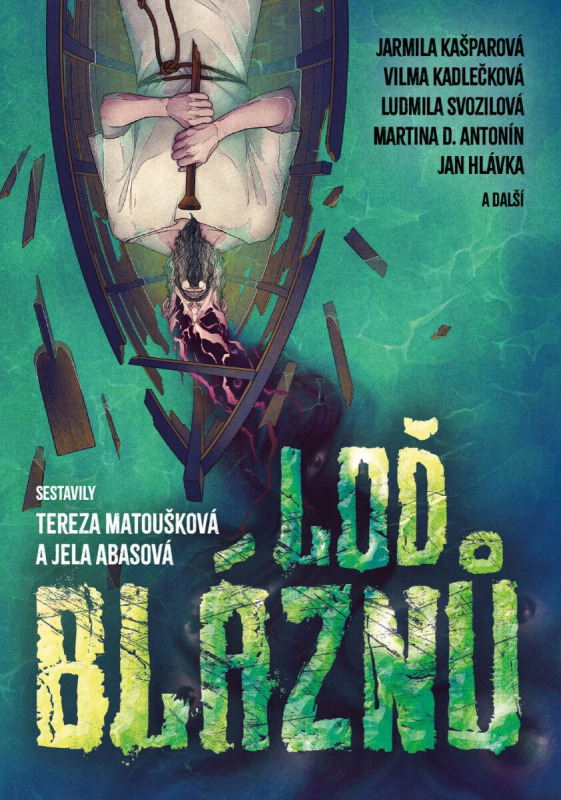 Loď bláznů - antologie domácí fantastiky - Tereza Matoušková, Jela Abasová
