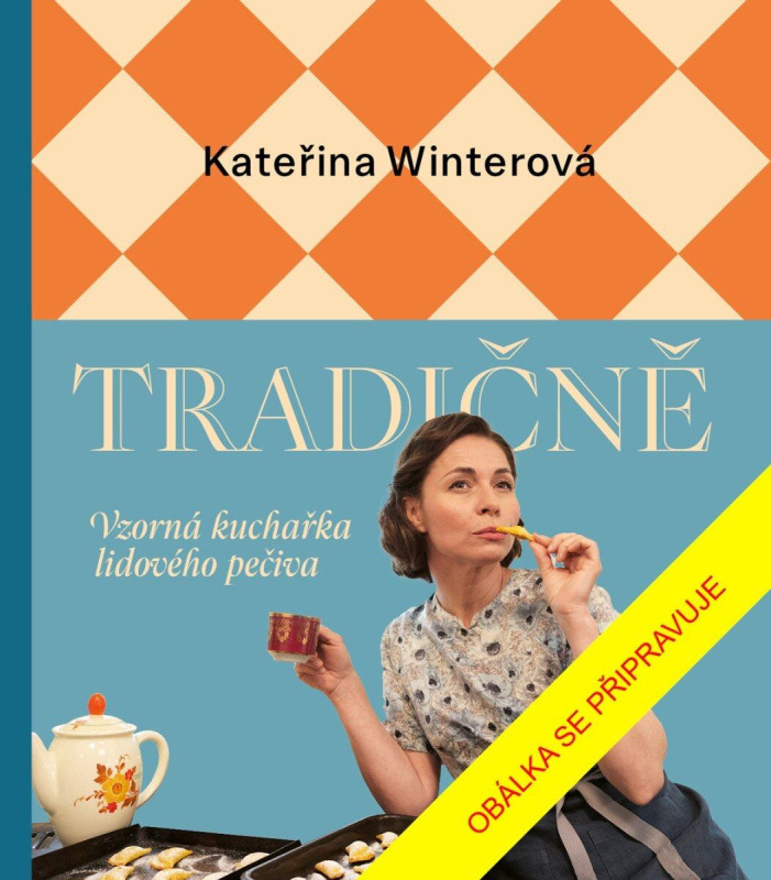 Tradičně Vzorná kuchařka lidového pečiva - Kateřina Winterová