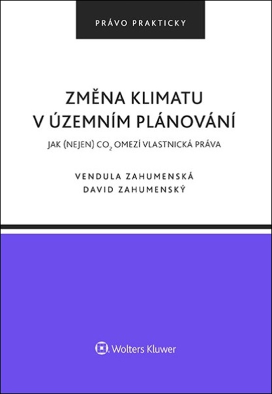 Změna klimatu v územním plánování (Jak (nejen) CO2 omezí vlastnická práva) - kniha z kategorie Humanitní a společenské vědy