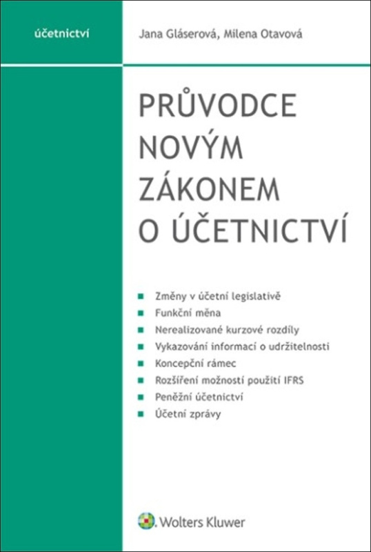 Průvodce novým zákonem o účetnictví - Jana Gláserová, Milena Otavová - kniha z kategorie Jednoduché účetnictví