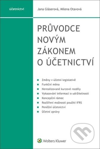 Průvodce novým zákonem o účetnictví - Jana Gláserová, Milena Otavová - kniha z kategorie Jednoduché účetnictví