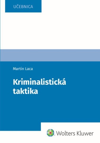 Kriminalistická taktika - Martin Laca - kniha z kategorie Vysoké školy