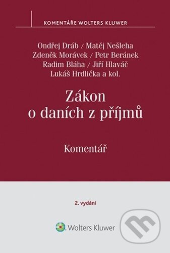 Zákon o daních z příjmů (Komentář) - Jiří Hlaváč, Matěj Nešleha, Ondřej Dráb, Petr Beránek, Zdeněk Morávek, Lukáš ... - kniha z kategorie Daně