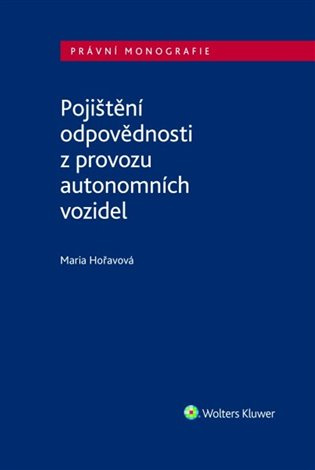 Pojištění odpovědnosti z provozu autonomních vozidel - kniha z kategorie Humanitní a společenské vědy
